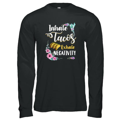 Inhale Tacos Exhale Negativity Tacos-T-Shirt & Tank Top-Long Sleeve T-Shirt-Black