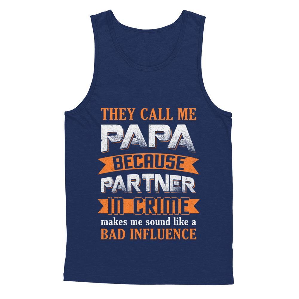 Call Papa Because Partner In Crime Make Bad Influence-T-Shirt & Hoodie-Unisex Tank-Navy