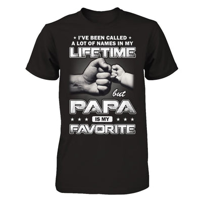 I've Been Called A Lot Of Names But Papa Is My Favorite-T-Shirt & Hoodie-Classic T-Shirt-Black