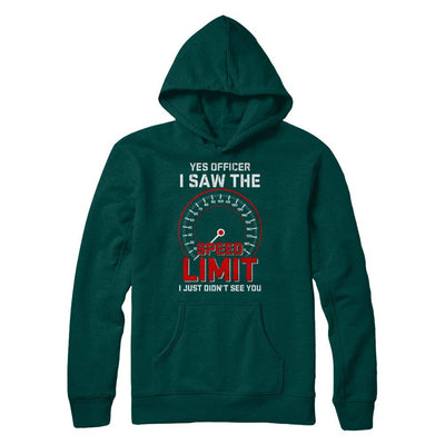 Yes Officer I Saw The Speed Limit Cars Racer Racing-T-Shirt & Hoodie-Pullover Hoodie-Deep Forest