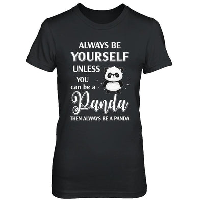 Always Be Yourself Unless You Can Be A Panda-T-Shirt & Hoodie-Women's T-Shirt-Black