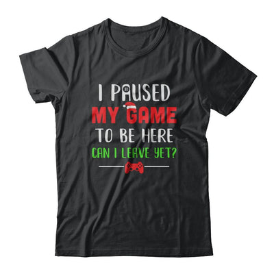 Christmas I Paused My Game To Be Here Can I Leave Yet Gamer-T-Shirt & Sweatshirt-Classic T-Shirt-Black