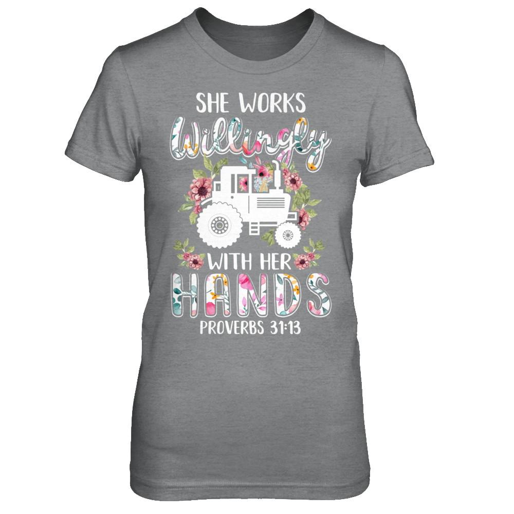 She Works Willingly With Her Hands Farming Farmer-T-Shirt & Hoodie-Women's T-Shirt-Sport Grey