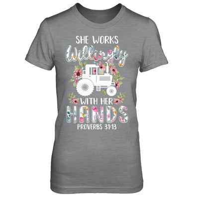 She Works Willingly With Her Hands Farming Farmer-T-Shirt & Hoodie-Women's T-Shirt-Sport Grey