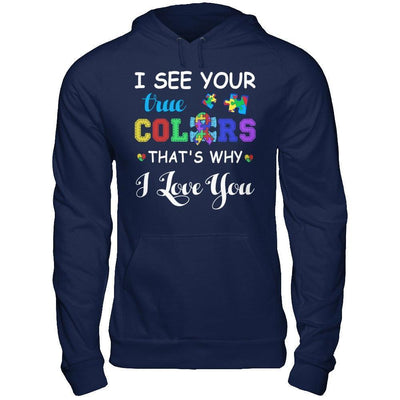 I See Your True Colors That's Why I Love You-T-Shirt & Hoodie-Pullover Hoodie-Navy
