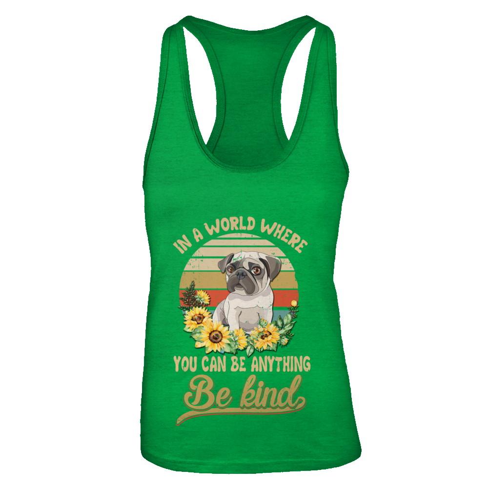 In A World Where You Can Be Anything Be Kind Pug Sunflow-T-Shirt & Tank Top-Women's Ideal Racerback Tank-Kelly Green