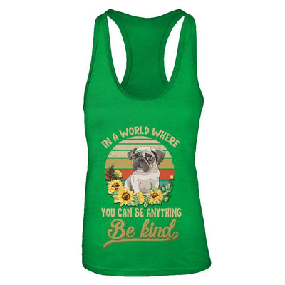 In A World Where You Can Be Anything Be Kind Pug Sunflow-T-Shirt & Tank Top-Women's Ideal Racerback Tank-Kelly Green