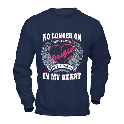 No Longer On This Earth Daughter But Always In My Heart-T-Shirt & Hoodie-Crewneck Sweatshirt-Navy