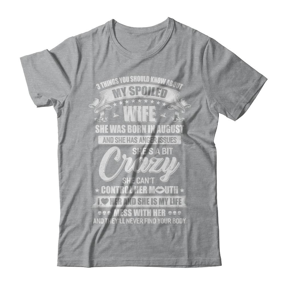 3 Things About My Spoiled Wife August Birthday Gift-T-Shirt & Hoodie-Classic T-Shirt-Sport Grey