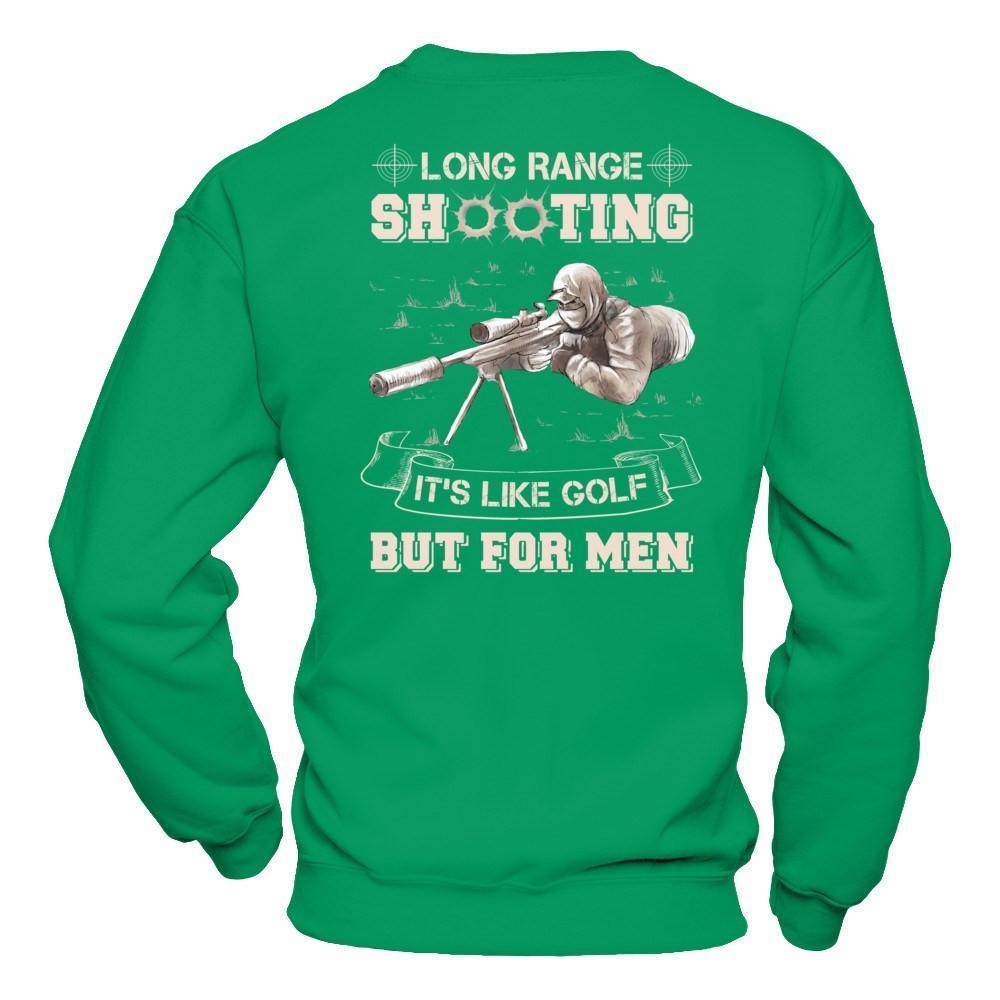 Long Range Shooting It's Like Golf But For Men-T-Shirt & Hoodie-Crewneck Sweatshirt-Irish Green