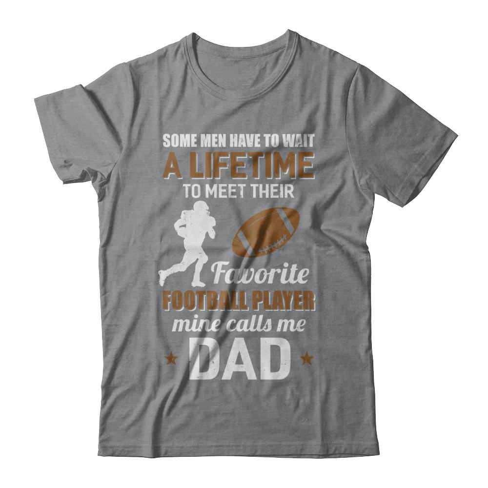 Funny My Favorite Football Player Calls Me Dad-T-Shirt & Hoodie-