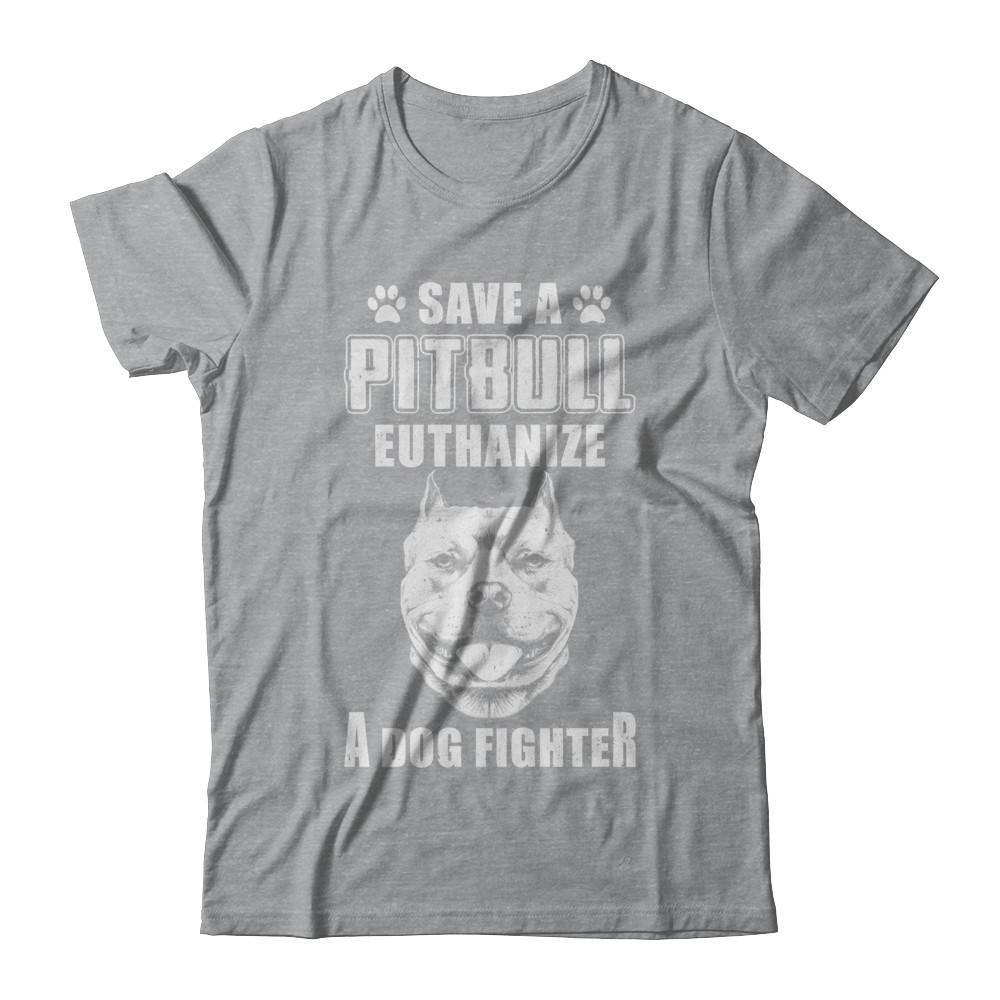 Save A Pit Bull Euthanize A Dog Fighter Rescue Dog-T-Shirt & Hoodie-Classic T-Shirt-Sport Grey
