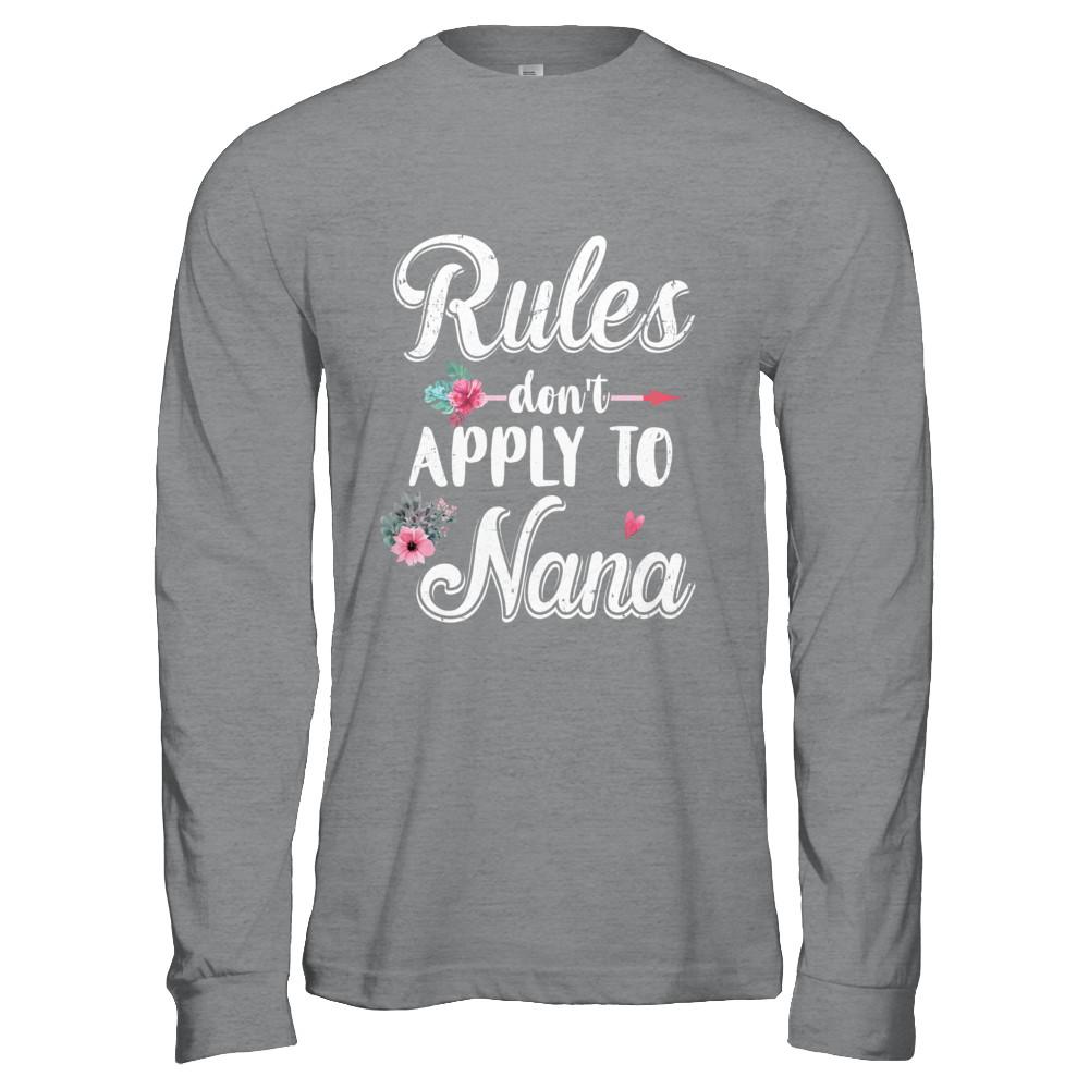 Grandmother Rules Don't Apply To Nana-T-Shirt & Hoodie-Long Sleeve T-Shirt-Sport Grey