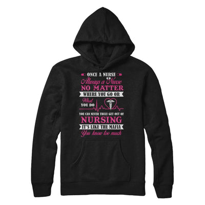 Once A Nurse Always A Nurse No Matter You Go Or What You Do-T-Shirt & Hoodie-Pullover Hoodie-Black