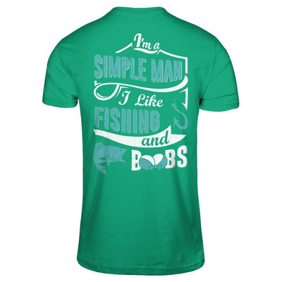 I'm A Simple Man I Like Fishing And Boobs-T-Shirt & Hoodie-Classic T-Shirt-Kelly Green