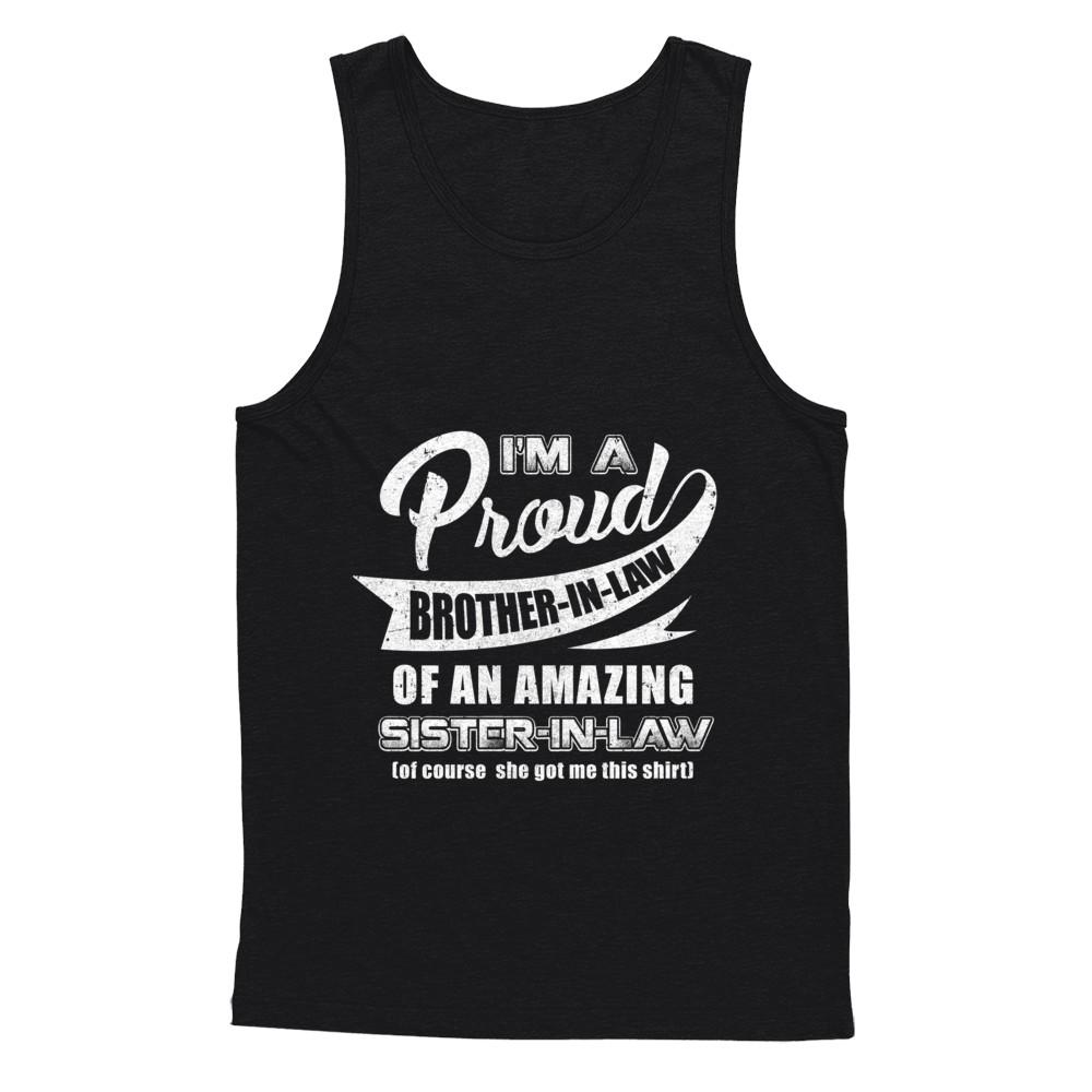 I'm A Proud Brother-In-Law Of An Amazing Sister-In-Law-T-Shirt & Hoodie-Unisex Tank-Black