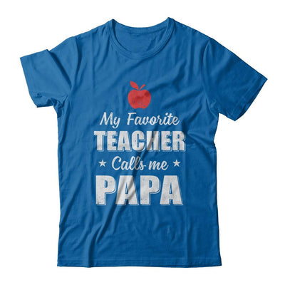 My Favorite Teacher Calls Me Papa Fathers Day-T-Shirt & Hoodie-Classic T-Shirt-Royal