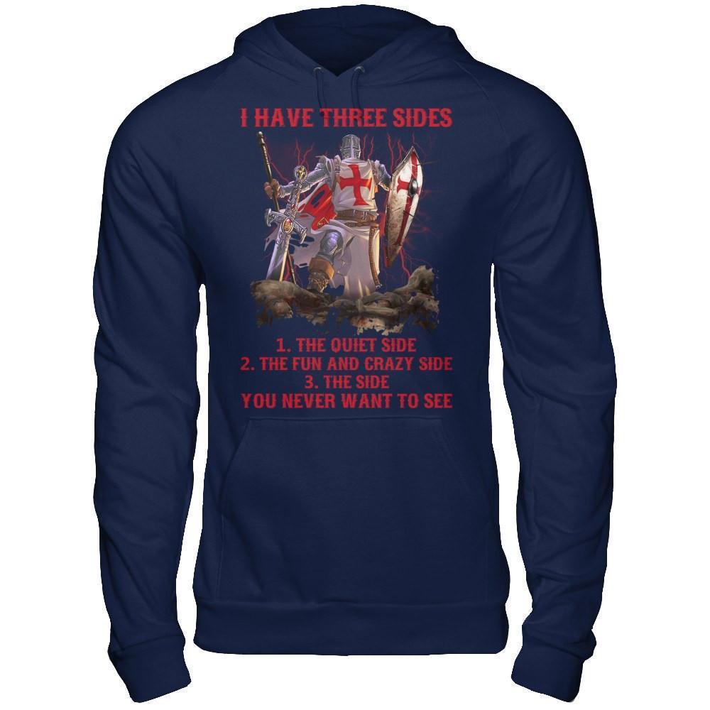 Knight Templar I Have 3 Sides The Side Quiet Crazy You Never Want To See-T-Shirt & Hoodie-Pullover Hoodie-Navy