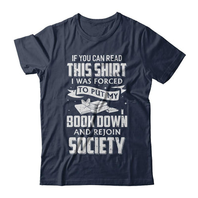 If You Can Read This I Was Forced To Put My Book Down-T-Shirt & Hoodie-Classic T-Shirt-Navy