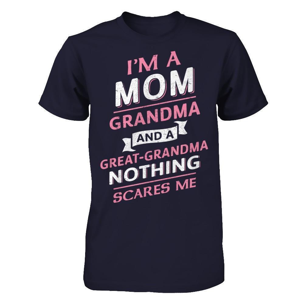 I'm A Mom Grandma And A Great Grandma Nothing Scares Me-T-Shirt & Hoodie-Premium T-Shirt-Midnight Navy