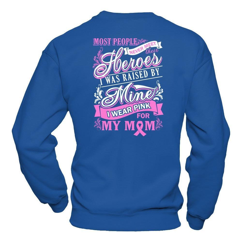 I Was Raised By Mine I Wear Pink For My Mom-T-Shirt & Hoodie-Crewneck Sweatshirt-Royal