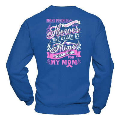 I Was Raised By Mine I Wear Pink For My Mom-T-Shirt & Hoodie-Crewneck Sweatshirt-Royal