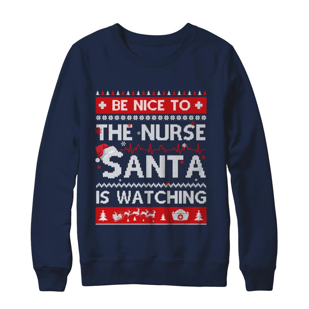 Be Nice To The Nurse Santa Is Watching Ugly Sweater-T-Shirt & Sweatshirt-Crewneck Sweatshirt-Navy
