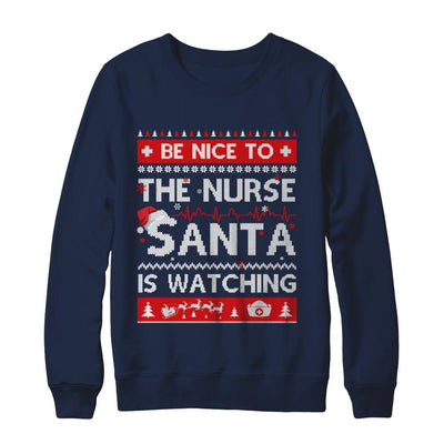 Be Nice To The Nurse Santa Is Watching Ugly Sweater-T-Shirt & Sweatshirt-Crewneck Sweatshirt-Navy