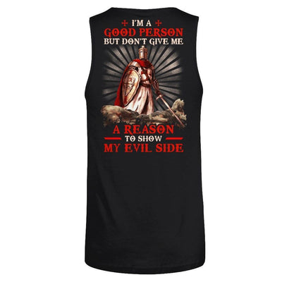 Knight Templar I'm A Good Person But Don't Give Me A Reason My Evil Side-T-Shirt & Hoodie-Unisex Tank-Black