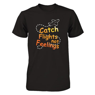 Catch Flights Not Feelings-T-Shirt & Tank Top-Premium T-Shirt-Black