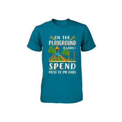 On The Playground Is Where I Spend Most Of My Days Kid Youth-Youth Shirt-