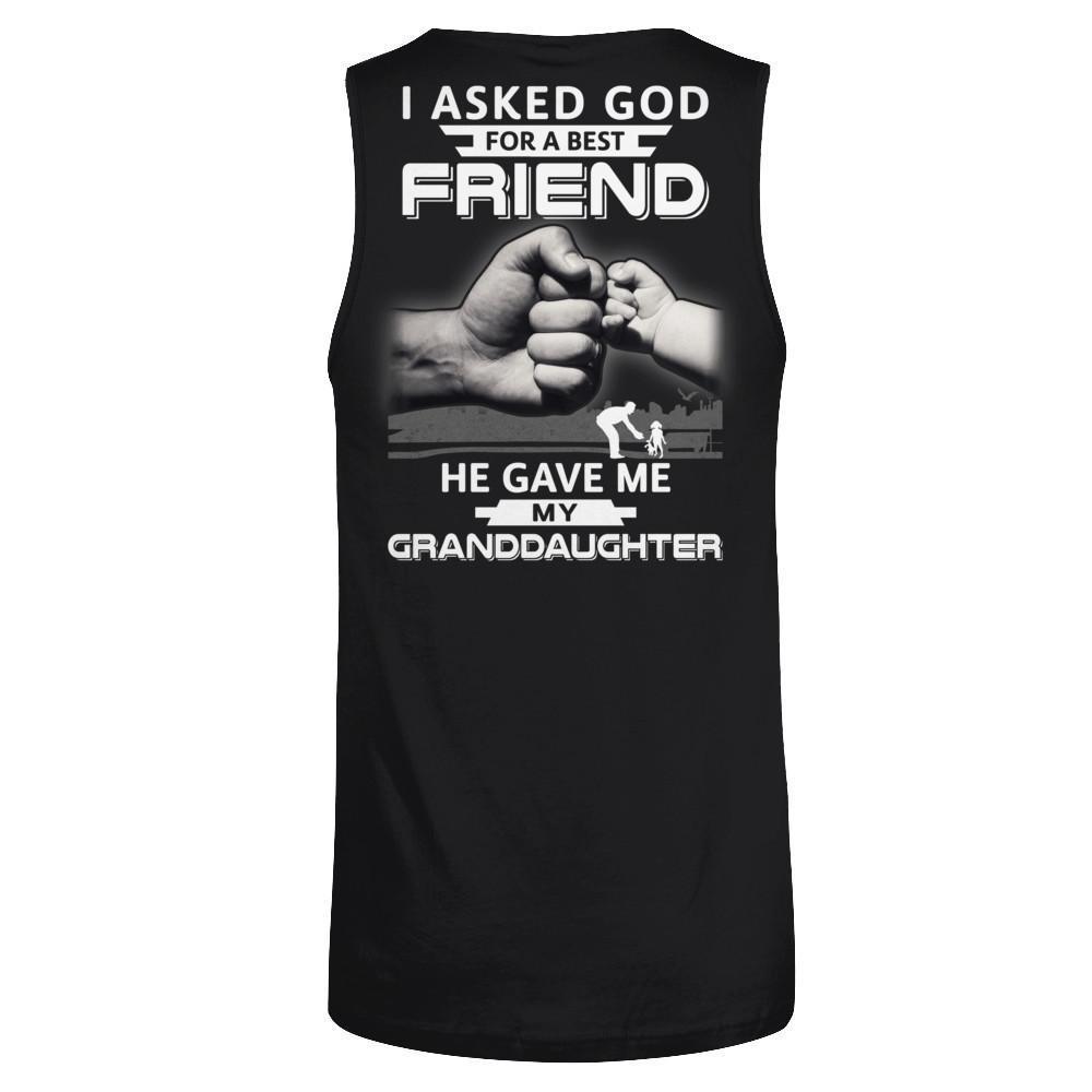I Asked God For A Best Friend He Gave Me My Granddaughter-T-Shirt & Hoodie-Unisex Tank-Black