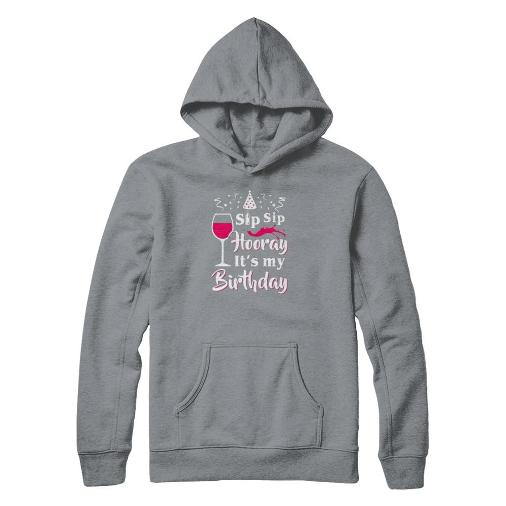 Wine Sip Sip Hooray It's My Birthday-T-Shirt & Tank Top-Pullover Hoodie-Light Steel