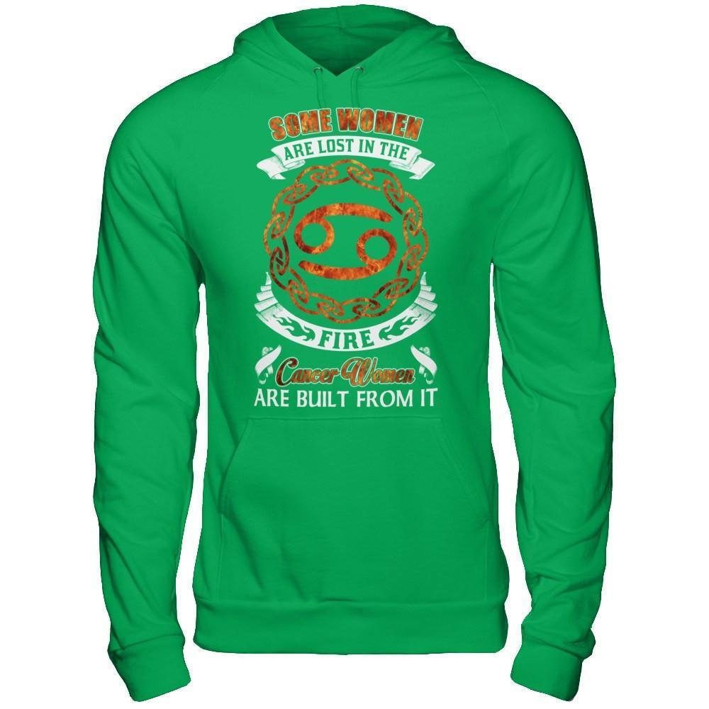 Some Women Are Lost In The Fire And Cancer Women Are Built From It-T-Shirt & Hoodie-Pullover Hoodie-Irish Green