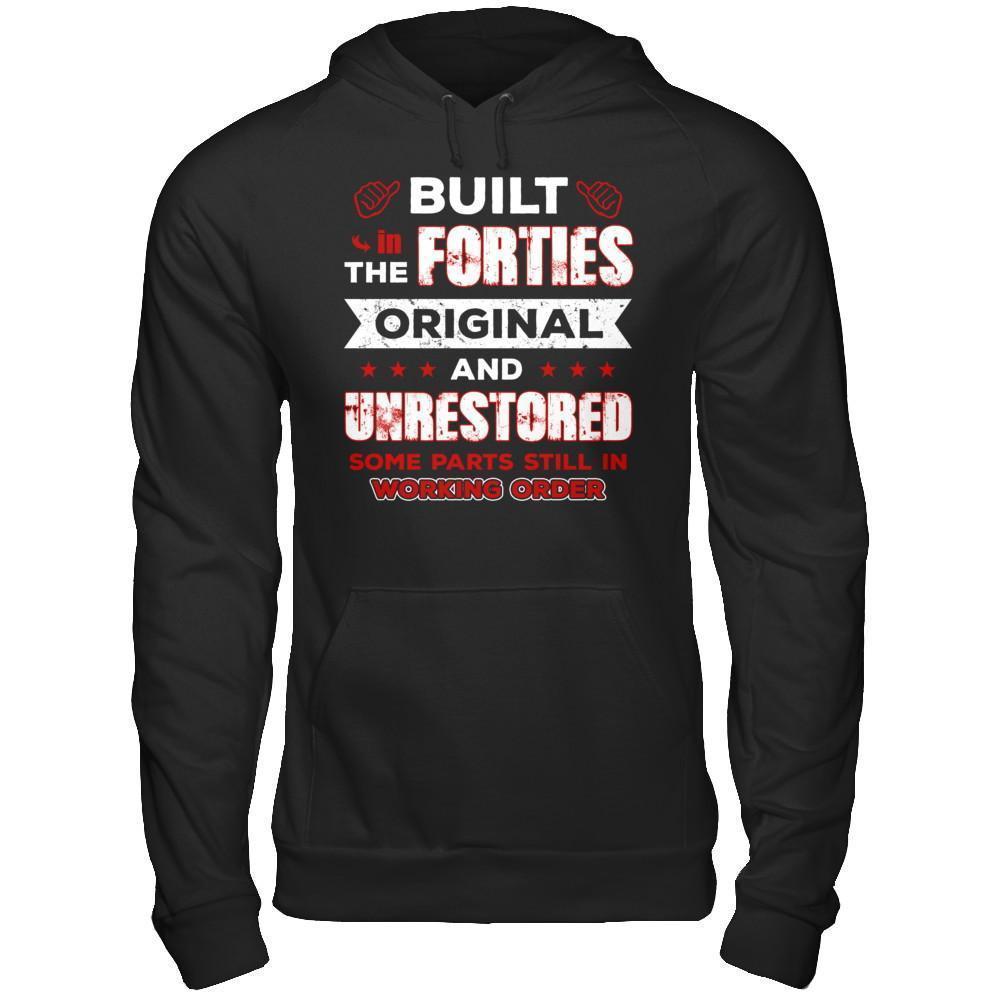 Built In The Forties Original And Unrestored-T-Shirt & Hoodie-Pullover Hoodie-Black