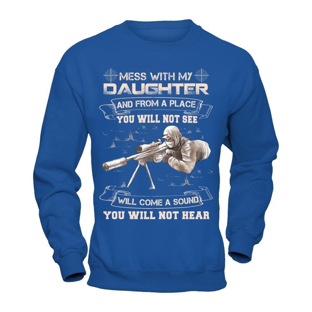 Mess With My Daughter And From A Place You Will Not See-T-Shirt & Hoodie-Crewneck Sweatshirt-Royal