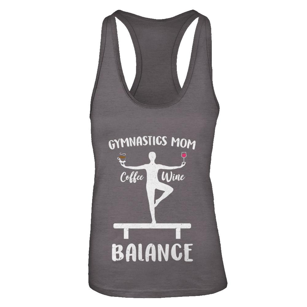 Gymnastics Moms Have Balance Wine Coffee Mothers Day-T-Shirt & Tank Top-Women's Ideal Racerback Tank-Dark Grey