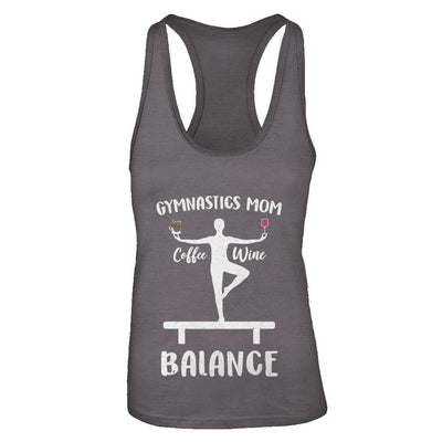 Gymnastics Moms Have Balance Wine Coffee Mothers Day-T-Shirt & Tank Top-Women's Ideal Racerback Tank-Dark Grey