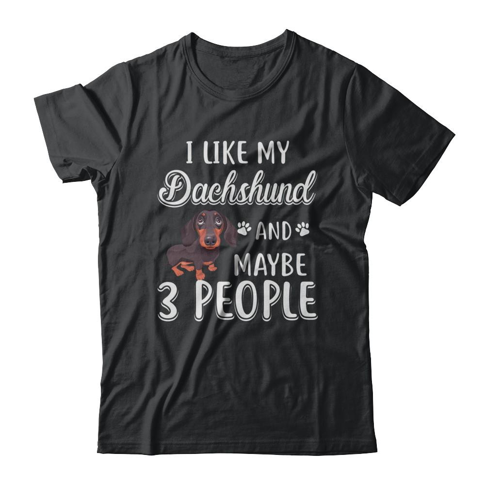 I Like My Dachshund And Maybe 3 People-T-Shirt & Hoodie-Classic T-Shirt-Black