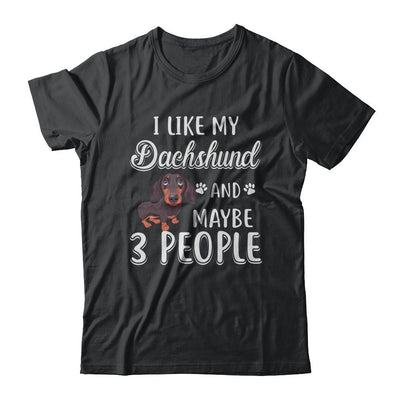 I Like My Dachshund And Maybe 3 People-T-Shirt & Hoodie-Classic T-Shirt-Black