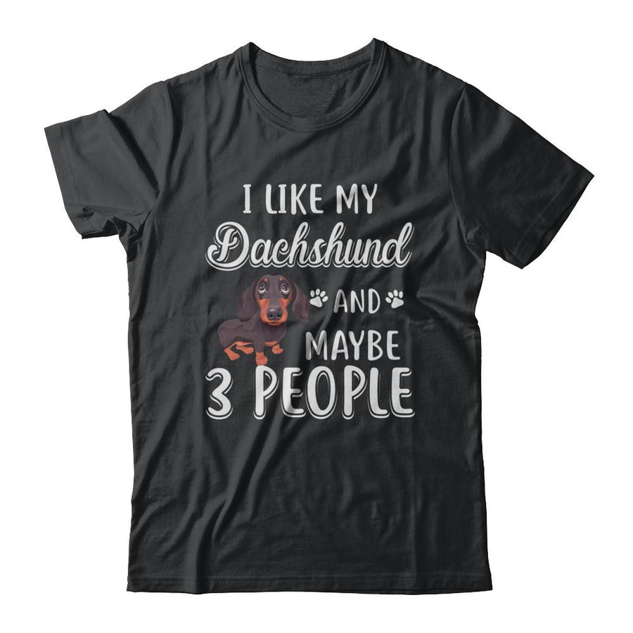 I Like My Dachshund And Maybe 3 People-T-Shirt & Hoodie-Classic T-Shirt-Black