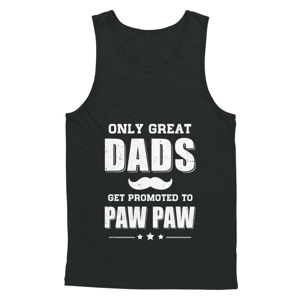 Only Great Dads Get Promoted To Paw Paw Fathers Day-T-Shirt & Hoodie-Unisex Tank-Black