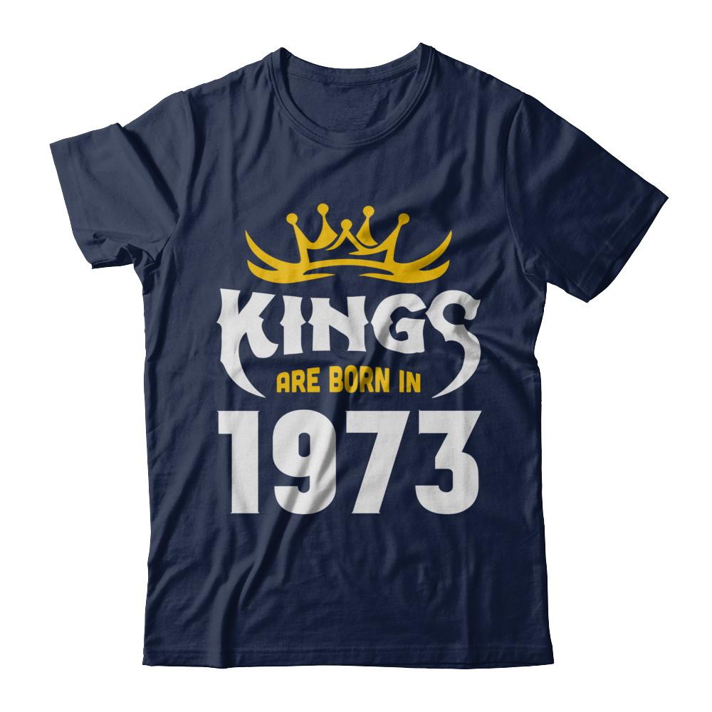 Kings Are Born In 1973 Birthday Gift-T-Shirt & Hoodie-Classic T-Shirt-Navy