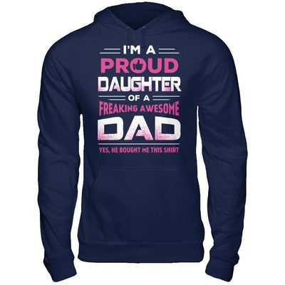 I'm A Proud Daughter Of A Freaking Awesome Dad-T-Shirt & Hoodie-Pullover Hoodie-Navy