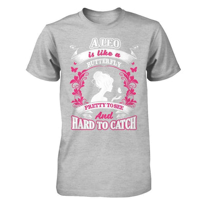 A Leo Is Like A Butterfly Pretty To See And Hard To Catch-T-Shirt & Hoodie-Premium T-Shirt-Heather Gray