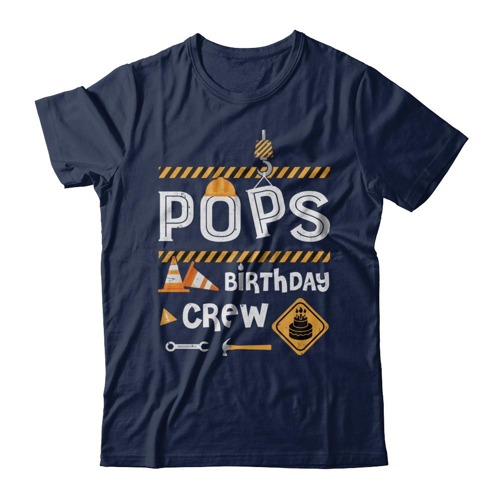 Pops Birthday Crew Construction Birthday Party Gift-T-Shirt & Hoodie-Classic T-Shirt-Navy