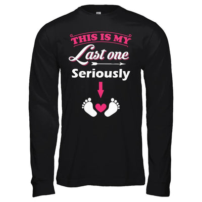 Seriously This Is My Last One Pregnancy Mom-T-Shirt & Hoodie-Long Sleeve T-Shirt-Black