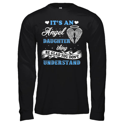 It's An Angel Daughter Thing Be Glad You Don't Understand-T-Shirt & Hoodie-Long Sleeve T-Shirt-Black