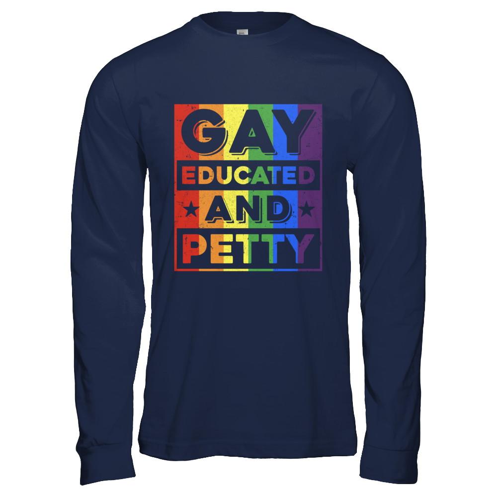 Gay Educated And Petty LGBT Pride-T-Shirt & Hoodie-Long Sleeve T-Shirt-Navy