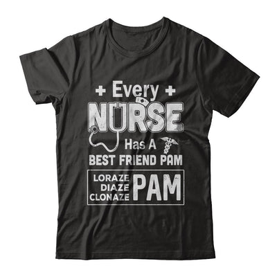 Every Nurse Has A Best Friend Pam-T-Shirt & Hoodie-Classic T-Shirt-Black